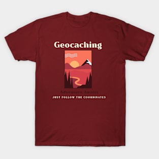 Geocaching: Adventure Awaits. Just follow the coordinates T-Shirt